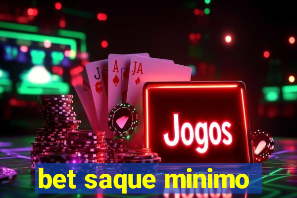 bet saque minimo